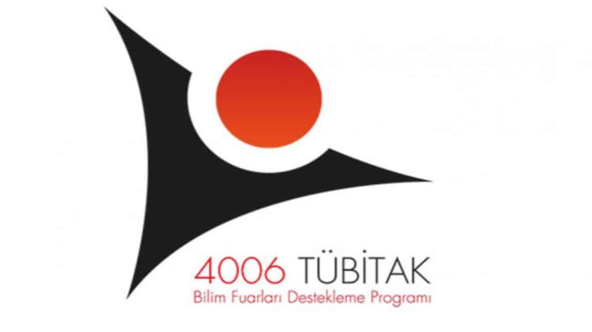 4006 TÜBİTAK BİLİM FUARI VE OKUL SERGİMİZ